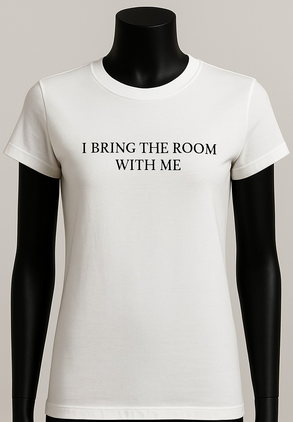 I BRING THE ROOM WITH ME| Women's Graphic T-Shirt