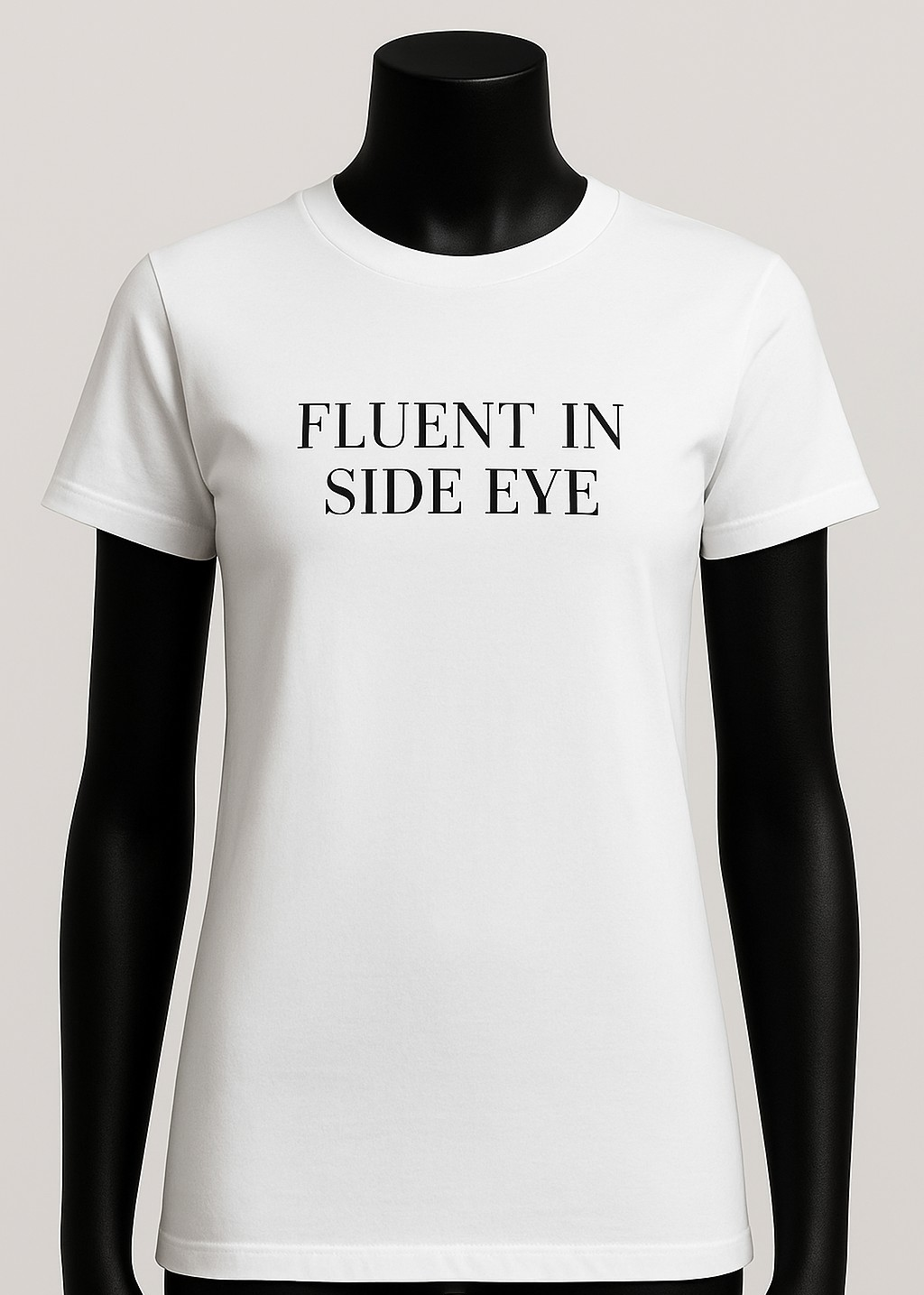 FLUENT IN SIDE EYE| Women's Graphic T-Shirt