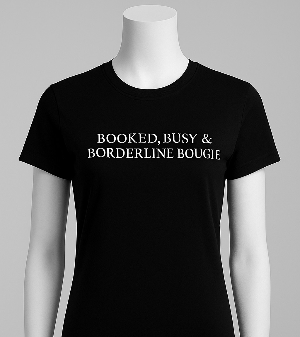 BOOKED, BUSY & BORDERLINE BOUGIE| Women's Graphic T-Shirt