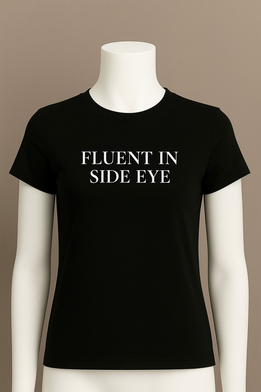 FLUENT IN SIDE EYE| Women's Graphic T-Shirt