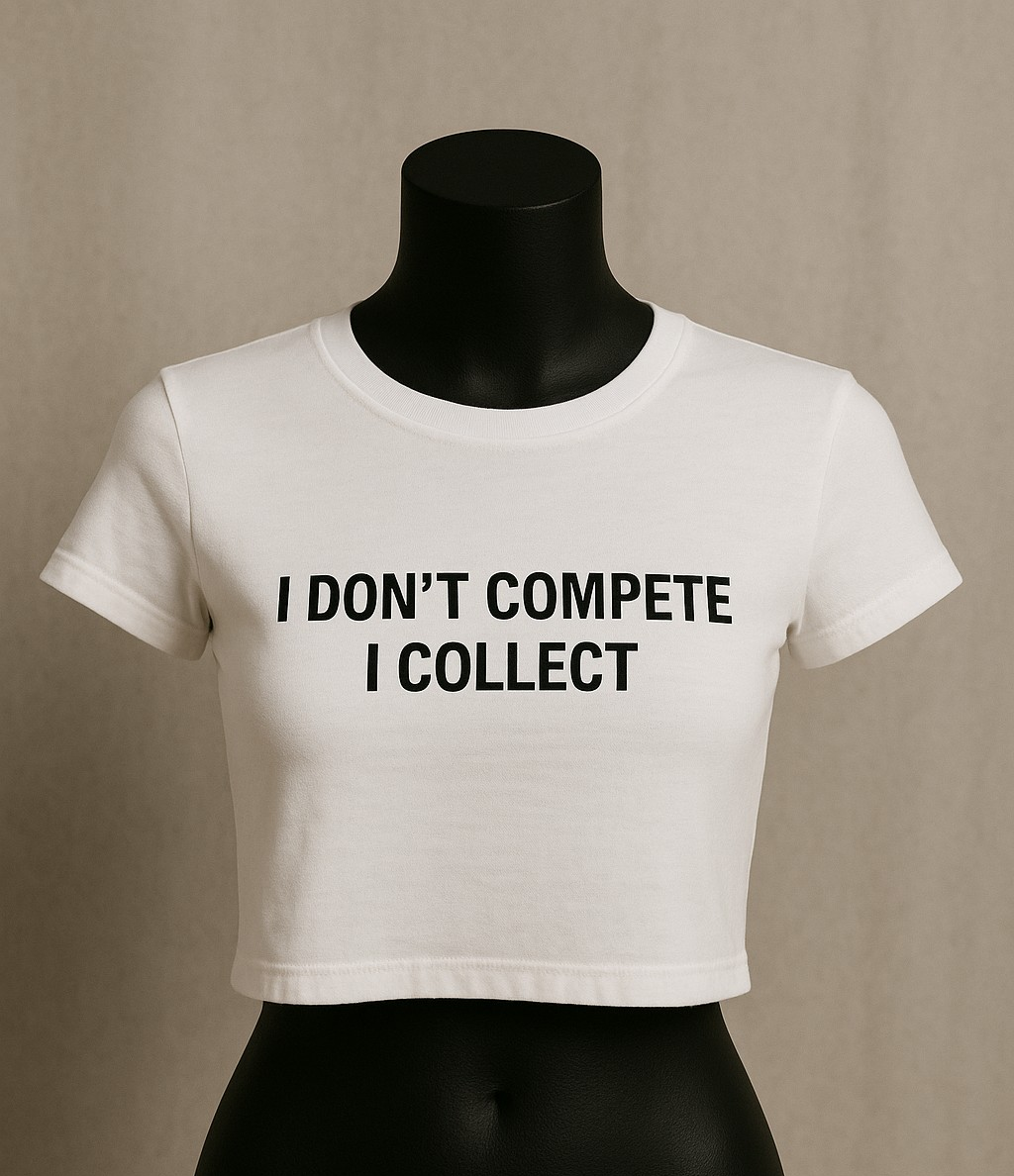 I DON'T COMPETE I COLLECT| Women's Graphic T-Shirts