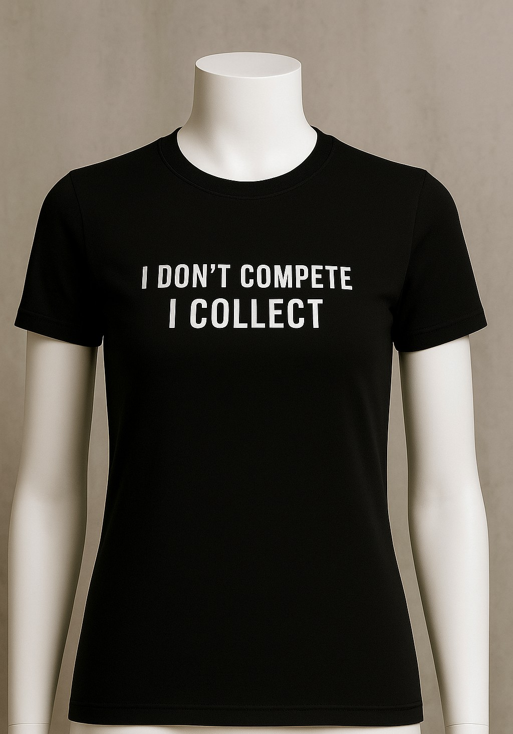 I DON'T COMPETE I COLLECT| Women's Graphic T-Shirts