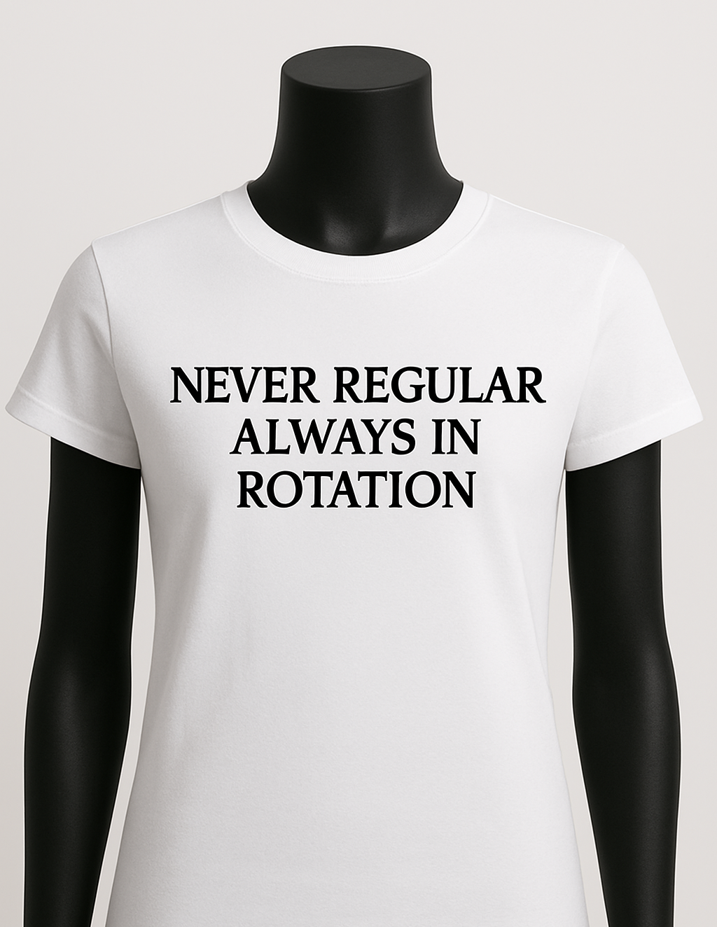 NEVER REGULAR ALWAYS IN ROTATION| Women's Graphic T-Shirt