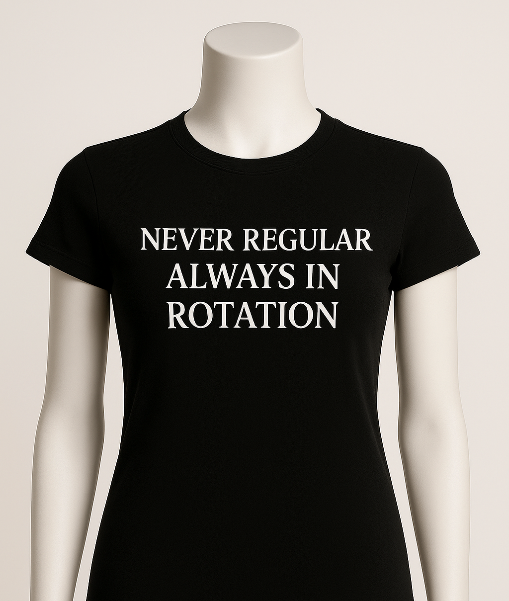NEVER REGULAR ALWAYS IN ROTATION| Women's Graphic T-Shirt