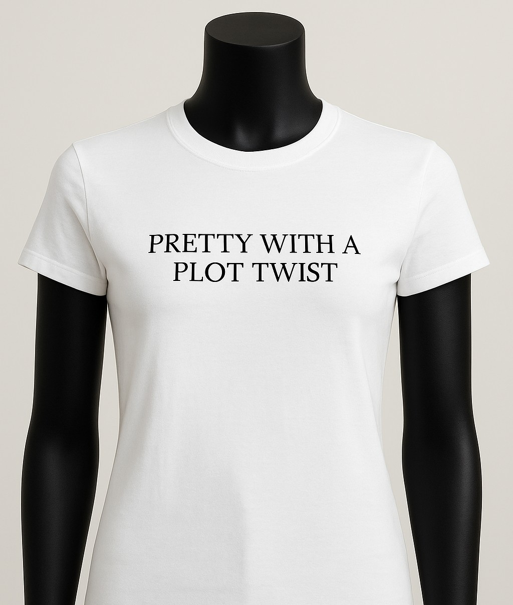 PRETTY WITH A PLOT TWIST| Women's Graphic T-Shirt