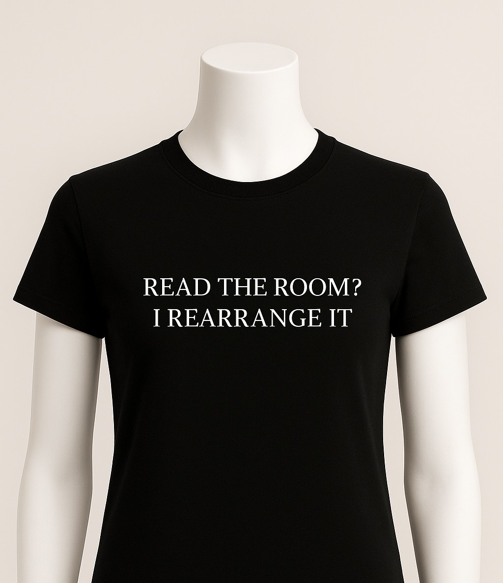 READ THE ROOM? I REARRANGE IT| Women's Graphic T-Shirt
