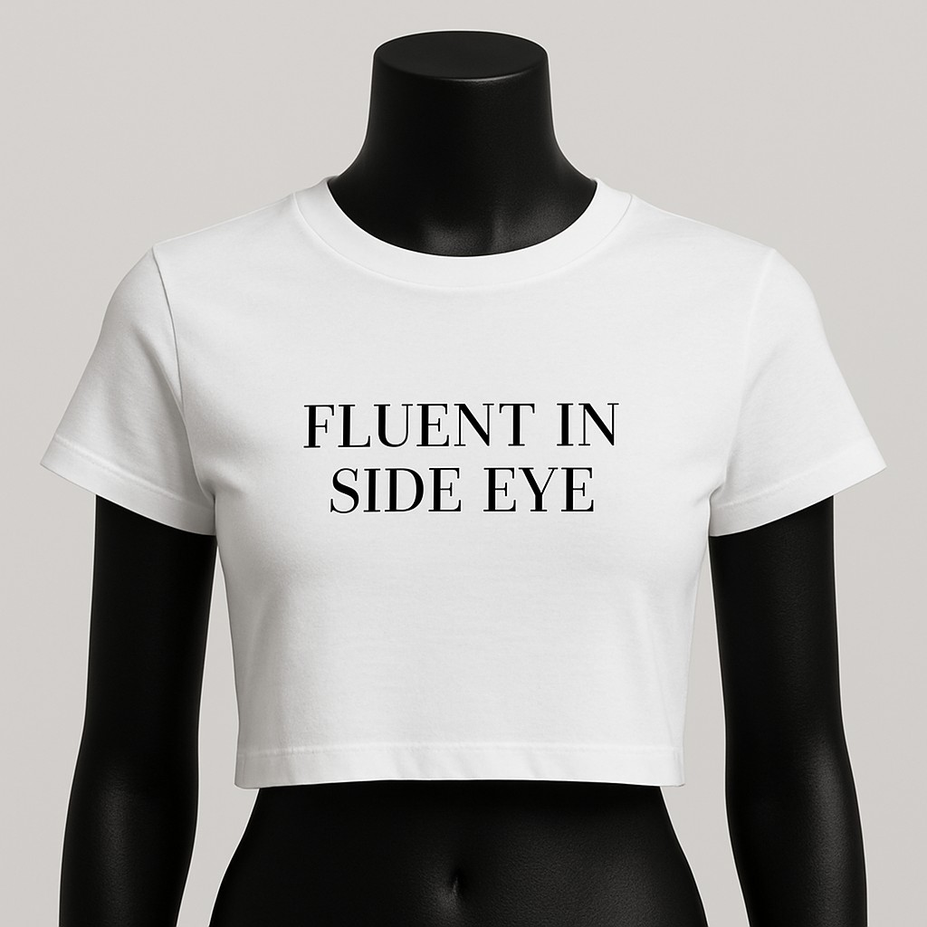 FLUENT IN SIDE EYE| Women's Graphic T-Shirt