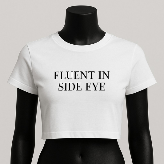 FLUENT IN SIDE EYE| Women's Graphic T-Shirt