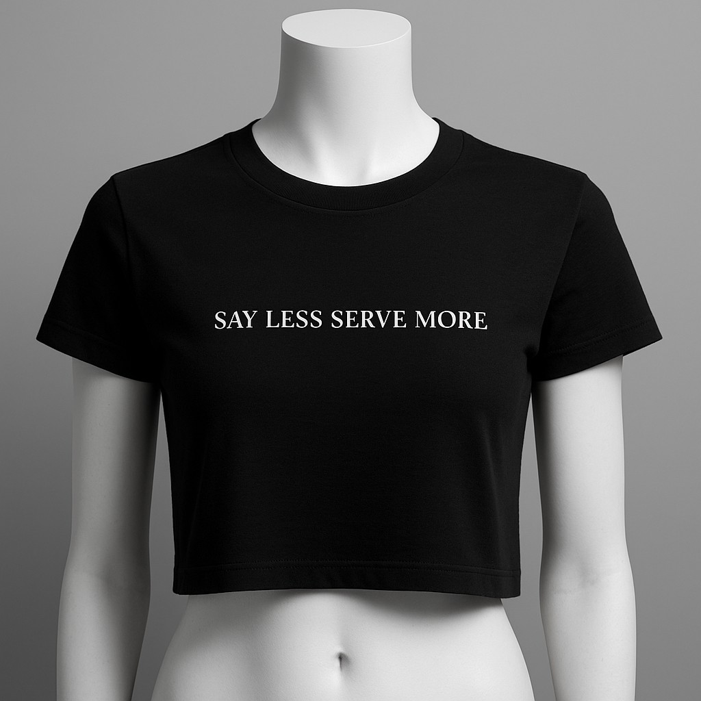 SAY LESS SERVE MORE| Women's Graphic T-Shirt